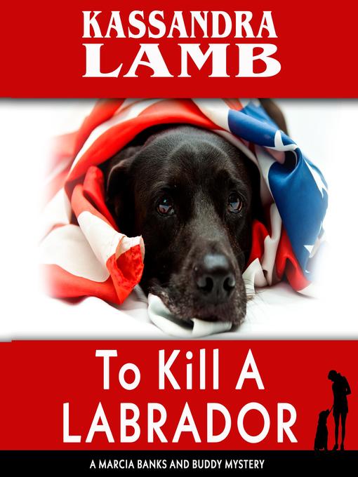 Title details for To Kill a Labrador by Kassandra Lamb - Wait list